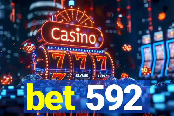 bet 592